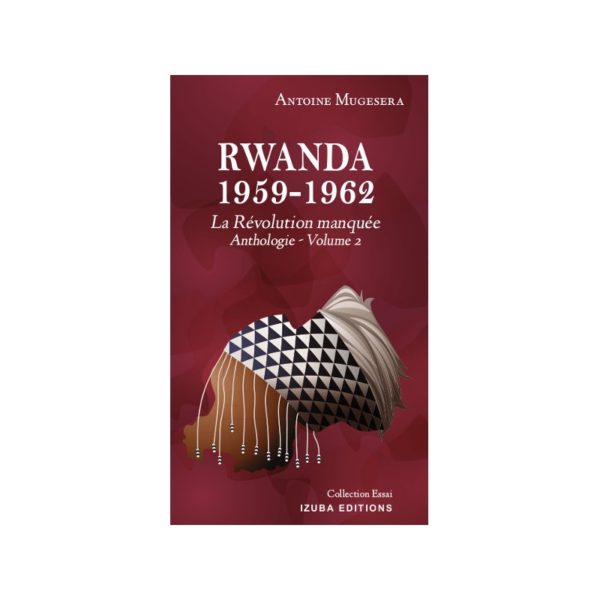 RWANDA 1959-1962 : LA RÉVOLUTION MANQUÉE